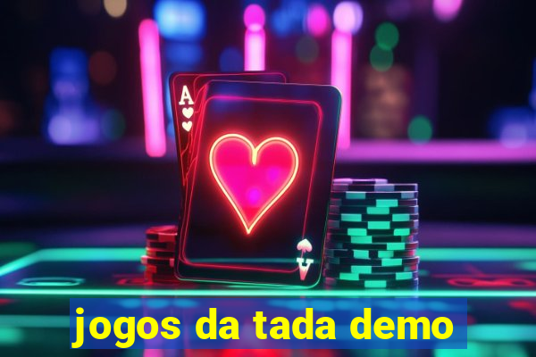 jogos da tada demo